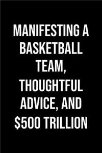 Manifesting A Basketball Team Thoughtful Advice And 500 Trillion