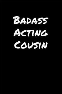 Badass Acting Cousin