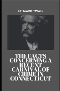 The Facts Concerning a Recent Carnival of Crime in Connecticut