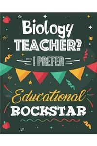 Biology Teacher? I Prefer Educational Rockstar