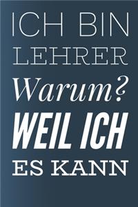 Lehrer weil ich es kann