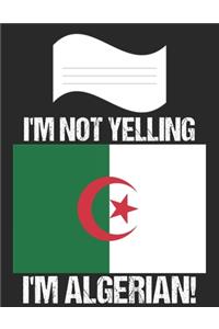 I'm Not Yelling I'm Algerian