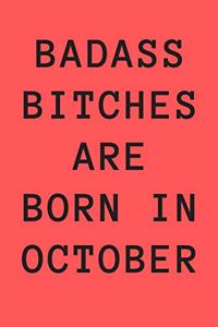 Badass Bitches Are Born in October