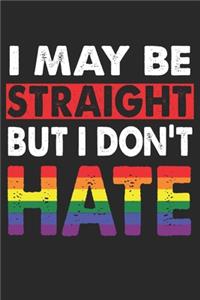 I May Be Straight But I Don't Hate