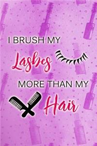 I Brush My Lashes More Than My Hair