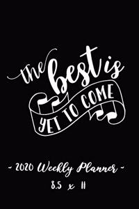 2020 Weekly Planner - The Best Is Yet to Come