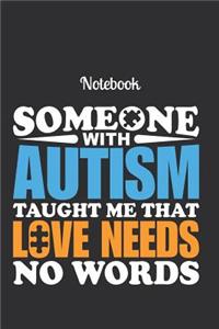 Notebook Someone with autism taught me that love needs no words