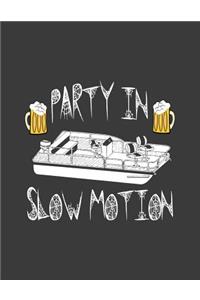 Party in Slow Motion