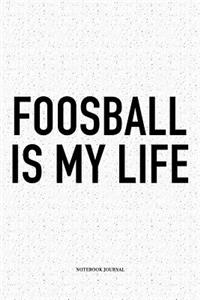 Foosball Is My Life