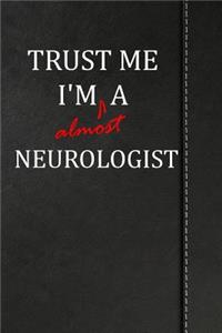 Trust Me I'm almost a Neurologist