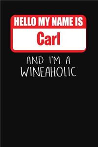 Hello My Name is Carl And I'm A Wineaholic