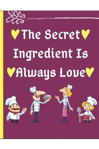 The Secret Ingredient Is Always Love