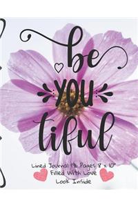 Be You Tiful Filled With Love Lined Journal