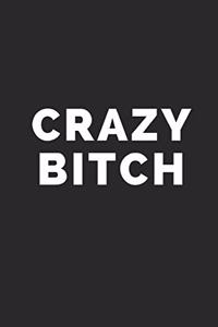 Crazy Bitch
