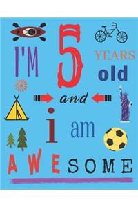 I'm 5 Five Years Old and I Am Awesome
