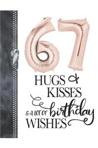 67 Hugs & Kisses & A Lot Of Birthday Wishes