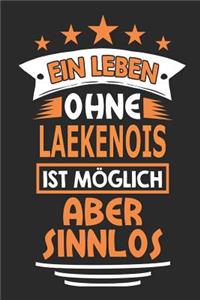 Ein Leben ohne Laekenois ist möglich aber sinnlos