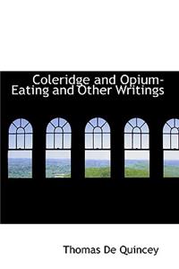 Coleridge and Opium Eating and Other Writings