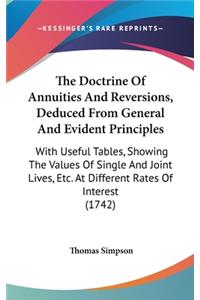 The Doctrine of Annuities and Reversions, Deduced from General and Evident Principles