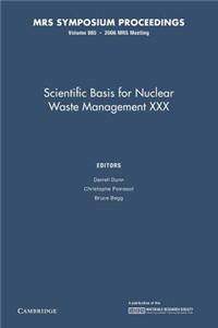 Scientific Basis for Nuclear Waste Management XXX: Volume 985