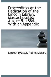 Proceedings at the Dedication of the Lincoln Library, Massachusetts