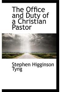 The Office and Duty of a Christian Pastor