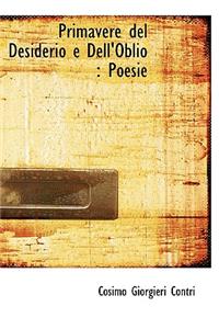 Primavere del Desiderio E Dell'oblio: Poesie