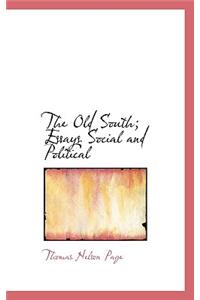 The Old South; Essays Social and Political