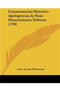 Commentarius Historico-Apologeticus, In Duas Dissertationes Tributus (1736)