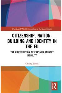 Citizenship, Nation-Building and Identity in the Eu