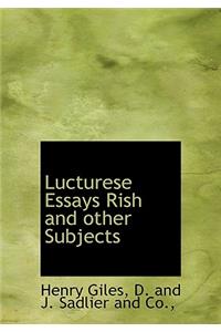 Lucturese Essays Rish and Other Subjects