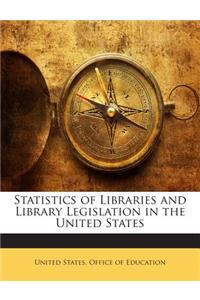 Statistics of Libraries and Library Legislation in the United States