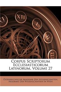Corpus Scriptorum Ecclesiasticorum Latinorum, Volume 27