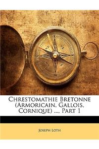 Chrestomathie Bretonne (Armoricain, Gallois, Cornique) ..., Part 1