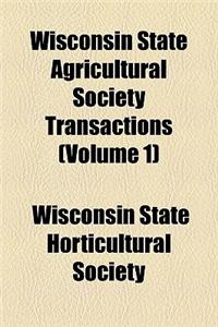 Transactions of the Wisconsin State Agricultural Society Volume 1
