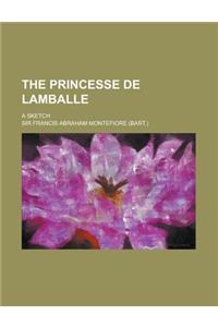 The Princesse de Lamballe; A Sketch