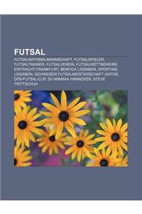 Futsal: Futsalnationalmannschaft, Futsalspieler, Futsaltrainer, Futsalverein, Futsalwettbewerb, Eintracht Frankfurt, Benfica L