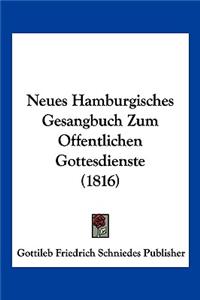 Neues Hamburgisches Gesangbuch Zum Offentlichen Gottesdienste (1816)