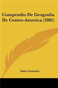 Compendio De Geografia De Centro-America (1881)