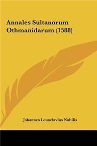 Annales Sultanorum Othmanidarum (1588)