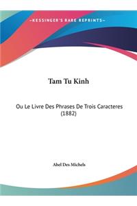 Tam Tu Kinh: Ou Le Livre Des Phrases de Trois Caracteres (1882)