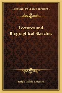 Lectures and Biographical Sketches