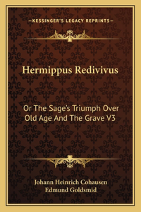 Hermippus Redivivus