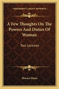 A Few Thoughts On The Powers And Duties Of Woman