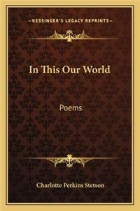 In This Our World