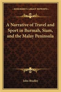 Narrative of Travel and Sport in Burmah, Siam, and the Malay Peninsula