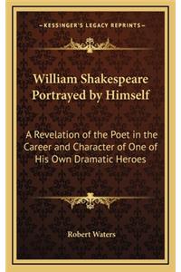 William Shakespeare Portrayed by Himself