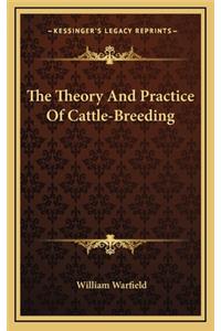 The Theory And Practice Of Cattle-Breeding