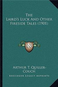 The Laird's Luck and Other Fireside Tales (1901)