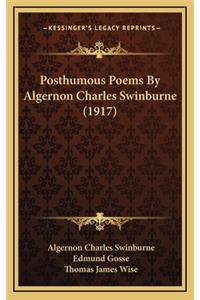 Posthumous Poems by Algernon Charles Swinburne (1917)